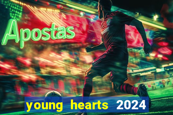 young hearts 2024 assistir online dublado